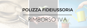 POLIZZA FIDEIUSSIORIA RIMBORSO IVA